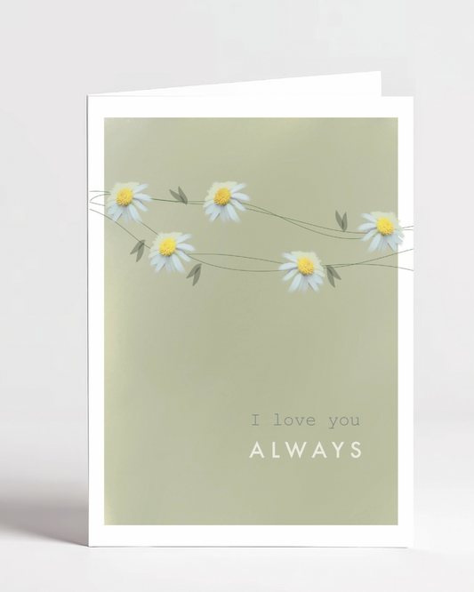 I love you, always card with daisies